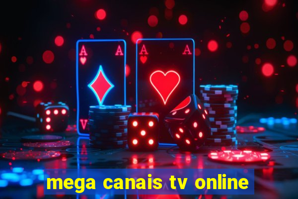 mega canais tv online